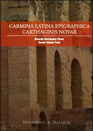 Carmina latina epigraphica carthaginis novae | 9788437064079 | Gómez Font, Xavier;Hernández Pérez, Ricardo | Llibres.cat | Llibreria online en català | La Impossible Llibreters Barcelona