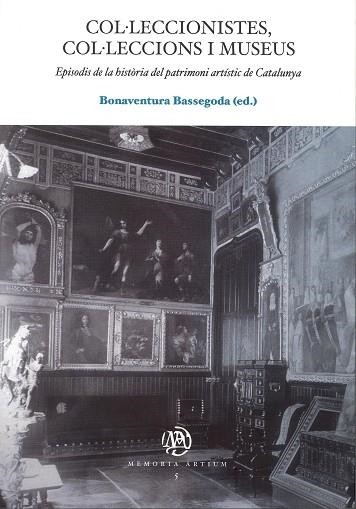 Col·leccionistes, col·leccions i museus. Episodis de la història del patrimoni artístic de Catalunya | 9788447531660 | Bassegoda Hugas, Bonaventura | Llibres.cat | Llibreria online en català | La Impossible Llibreters Barcelona