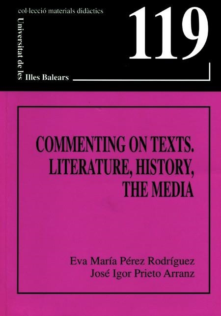 Commenting on texts. Literature, history, the media | 9788476329474 | Pérez Rodríguez, Eva María;Prieto Arranz, José Igor | Llibres.cat | Llibreria online en català | La Impossible Llibreters Barcelona