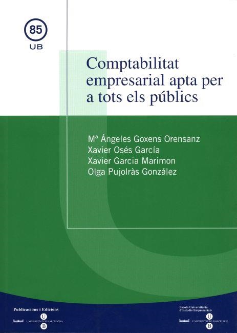 Comptabilitat empresarial apta per a tots els públics | 9788447528844 | OsÃ©s GarcÃ­a, Xavier;Goxens Orensanz, Ma Ã€ngels;Garcia Marimon, Xavier;PujolrÃ s GonzÃ¡lez, Olga | Llibres.cat | Llibreria online en català | La Impossible Llibreters Barcelona