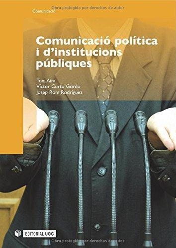 Comunicació política i d'institucions públiques | 9788497888103 | Aira Foix, Toni;Curto Gordo, Víctor;Rom Rodríguez, Josep | Llibres.cat | Llibreria online en català | La Impossible Llibreters Barcelona