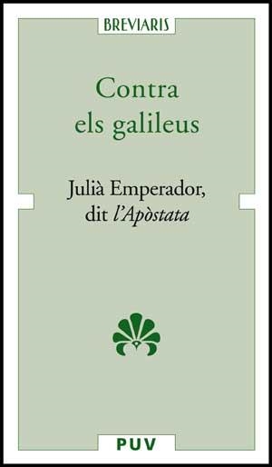 Contra els galileus | 9788437071022 | dit l'ApÃ²stata, JuliÃ  Emperador | Llibres.cat | Llibreria online en català | La Impossible Llibreters Barcelona