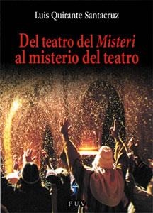 Del teatro del Misteri al misterio del teatro | 9788437051499 | Quirante Santacruz, Luis | Llibres.cat | Llibreria online en català | La Impossible Llibreters Barcelona