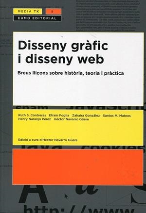 Disseny gràfic i disseny web | 9788497663489 | Ruth S. Contreras Espinoza;Zahaira Fabiola González Romo;Efraín Foglia;Henry Naranjo Pérez;Santos M. | Llibres.cat | Llibreria online en català | La Impossible Llibreters Barcelona