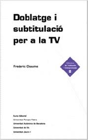 Doblatge i subtitulació per a la TV | 9788497660273 | Frederic Chaume Varela | Llibres.cat | Llibreria online en català | La Impossible Llibreters Barcelona