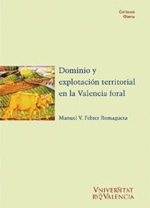 Dominio y explotación territorial en la Valencia foral | 9788437040486 | Febrer Romaguera, Manuel Vicente | Llibres.cat | Llibreria online en català | La Impossible Llibreters Barcelona