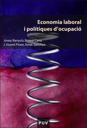 Economia laboral i polítiques d'ocupació | 9788437062600 | Banyuls, Josep;Cano, Ernest;Pitxer, Josep Vicent;Sánchez Velasco, Amat | Llibres.cat | Llibreria online en català | La Impossible Llibreters Barcelona