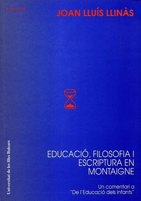 Educació, filosofia i escriptura en Montaigne | 9788476326381 | Llinàs Begon, Joan Lluís | Llibres.cat | Llibreria online en català | La Impossible Llibreters Barcelona