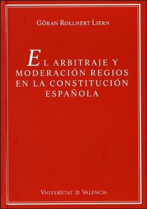 El arbitraje y moderación regios en la Constitución Española | 9788437063096 | Rollnert Liern, Göran | Llibres.cat | Llibreria online en català | La Impossible Llibreters Barcelona