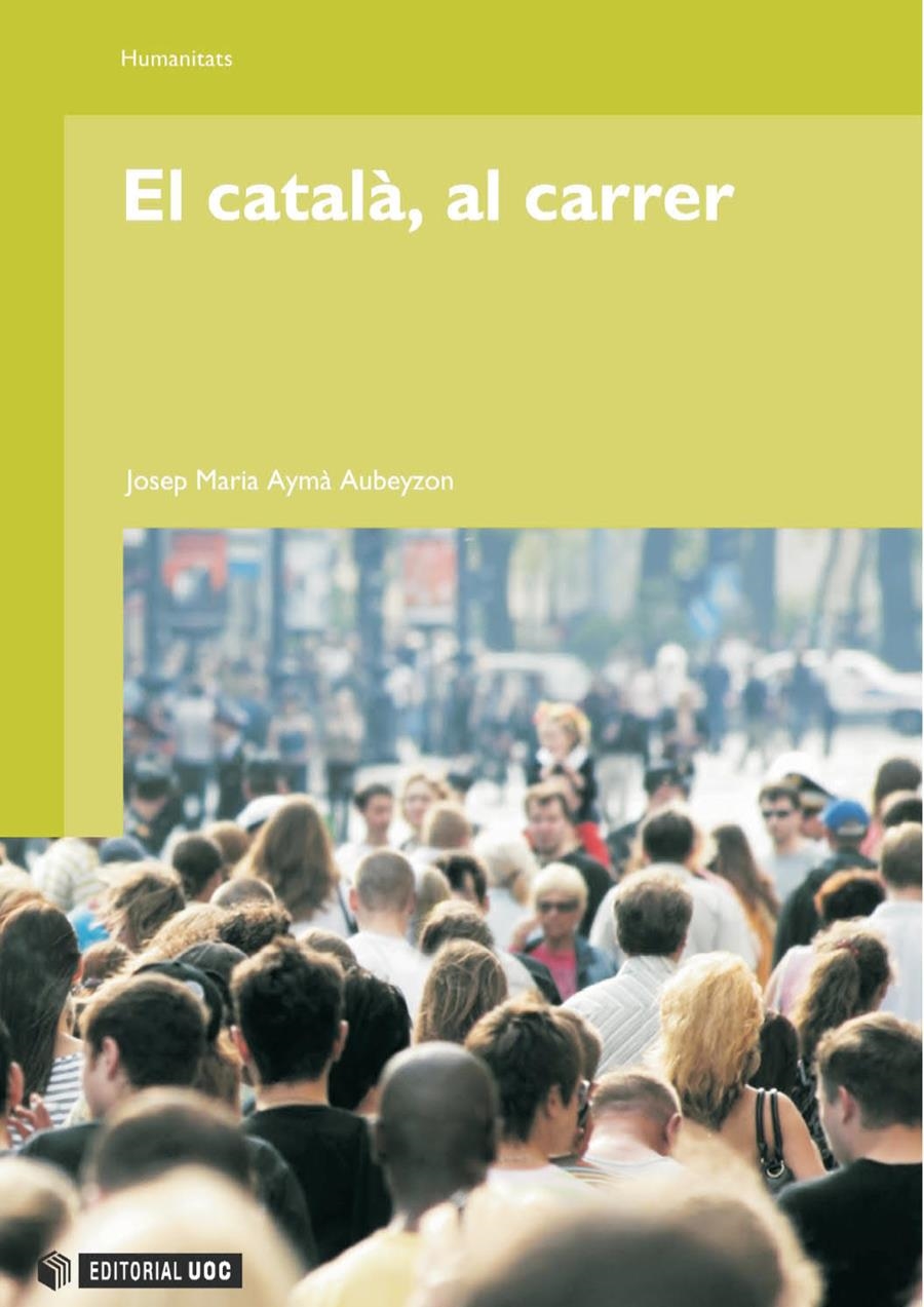 El català, al carrer | 9788490291870 | Aymà Aubeyzon, Josep Maria | Llibres.cat | Llibreria online en català | La Impossible Llibreters Barcelona