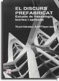 El discurs prefabricat. Estudis de fraseologia teòrica i aplicada | 9788480213325 | Bladas Martí, Óscar et. al. | Llibres.cat | Llibreria online en català | La Impossible Llibreters Barcelona