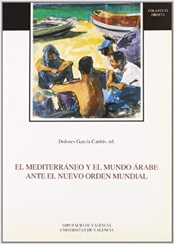 El Mediterráneo y el mundo árabe ante el nuevo orden mundial | 9788437017464 | Varios autores | Llibres.cat | Llibreria online en català | La Impossible Llibreters Barcelona