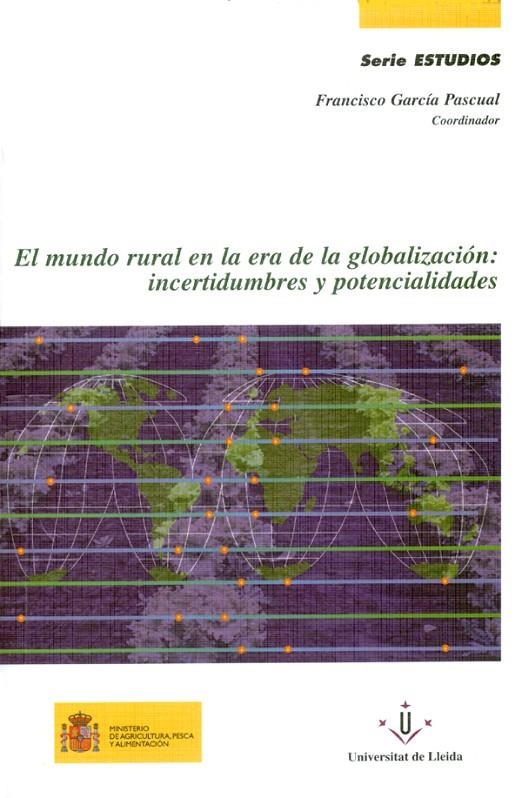 El mundo rural en la era de la globalización: incertidumbres y potencialidades. | 9788484091226 | García Pascual, Francisco | Llibres.cat | Llibreria online en català | La Impossible Llibreters Barcelona