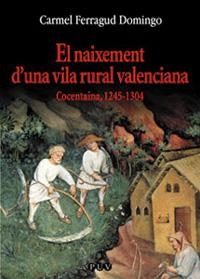 El naixement d?una vila rural valenciana | 9788437055022 | Ferragud Domingo, Carmel | Llibres.cat | Llibreria online en català | La Impossible Llibreters Barcelona