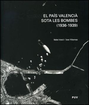 El PaÃ­s ValenciÃ  sota les bombes (1936-1939) | 9788437079080 | Aracil Martí, Rafael;Villarroya, Joan | Llibres.cat | Llibreria online en català | La Impossible Llibreters Barcelona