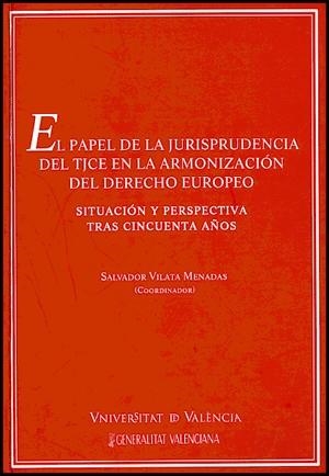 El papel de la jurisprudencia del TJCE en la armonización del derecho europeo | 9788437061924 | Varios autores | Llibres.cat | Llibreria online en català | La Impossible Llibreters Barcelona