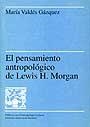 El pensamiento antropológico de Lewis H. Morgan | 9788449011498 | Valdés Gázquez, María | Llibres.cat | Llibreria online en català | La Impossible Llibreters Barcelona