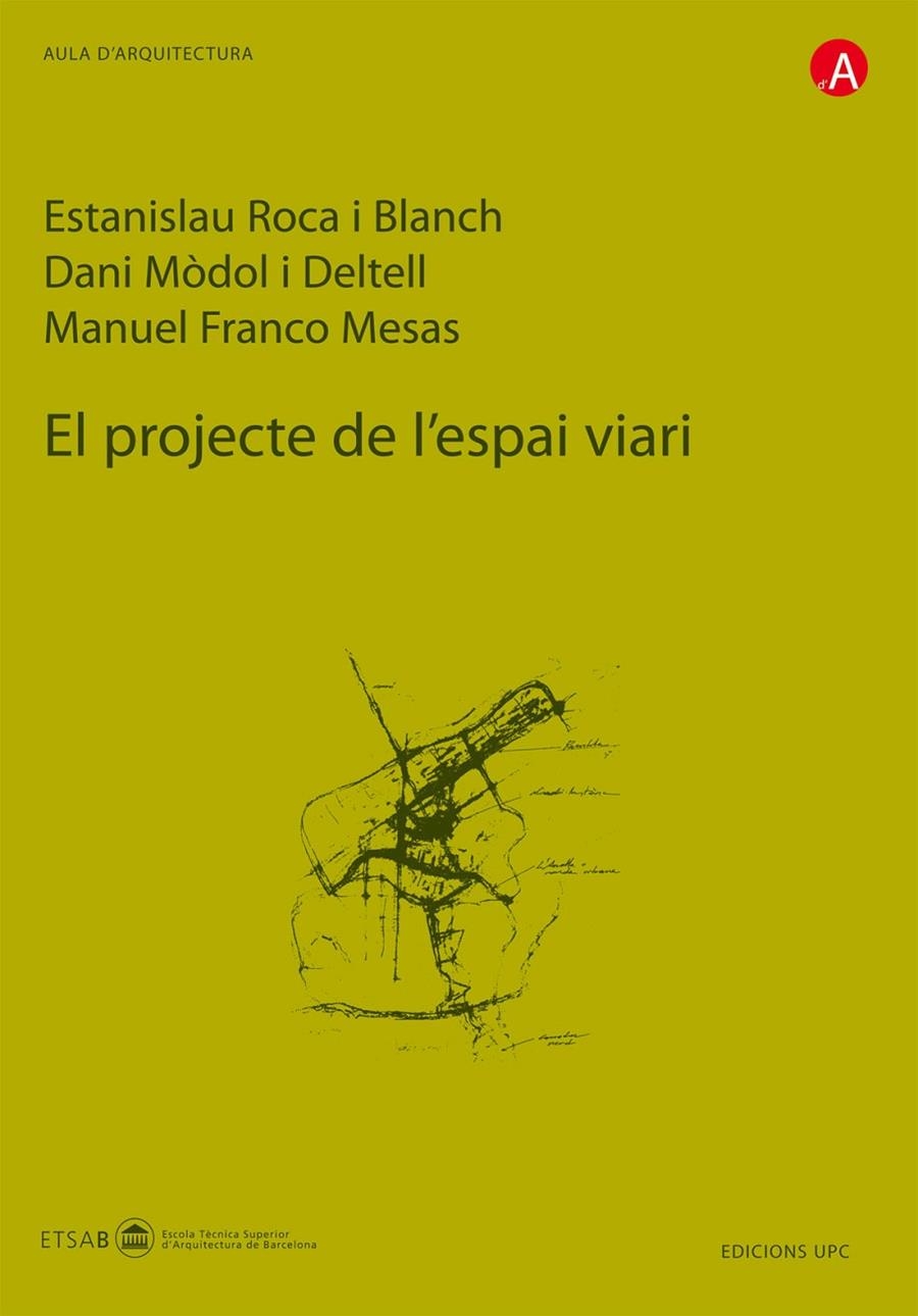 El projecte de l'espai viari | 9788483017470 | Roca Blanch, Estanislau;Mòdol i Deltell, Dani;Franco Mesas, Manuel | Llibres.cat | Llibreria online en català | La Impossible Llibreters Barcelona