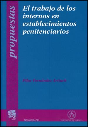 El trabajo de los internos en establecimientos penitenciarios | 9788437064161 | Fernández Artiach, Pilar | Llibres.cat | Llibreria online en català | La Impossible Llibreters Barcelona