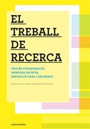 El treball de recerca | 9788497664202 | Eusebi Coromina Pou;Xavier Casacuberta Fitó;Dolors Quintana Serra | Llibres.cat | Llibreria online en català | La Impossible Llibreters Barcelona