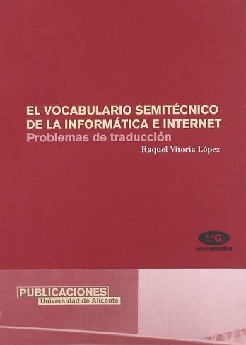 El vocabulario semitécnico de la informática e internet. Problemas de traducción | 9788479088026 | Vitoria López, R. | Llibres.cat | Llibreria online en català | La Impossible Llibreters Barcelona