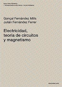 Electricidad, teoría de circuitos y magnetismo | 9788483018453 | Gonçal Fernández, Mills;Fernández Ferre, Julian | Llibres.cat | Llibreria online en català | La Impossible Llibreters Barcelona