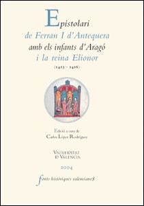 Epistolari de Ferran I d'Antequera amb els infants d'Aragó i la reina Elionor (1413-1416) | 9788437058733 | Varios autores | Llibres.cat | Llibreria online en català | La Impossible Llibreters Barcelona