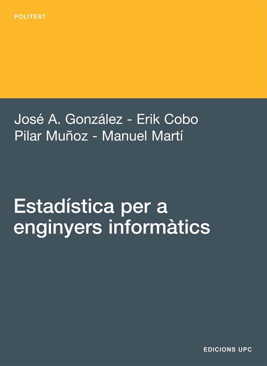 EstadÃ­stica per a enginyers informÃ tics | 9788483019535 | Muñoz Gracia, Mª Pilar;Martí Recober, Manuel;González Alastrue, José A.;Cobo Valeri, Erik | Llibres.cat | Llibreria online en català | La Impossible Llibreters Barcelona