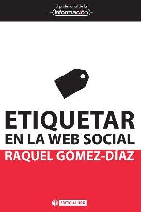 Etiquetar en la web social | 9788490290132 | Gómez-Díaz, Raquel | Llibres.cat | Llibreria online en català | La Impossible Llibreters Barcelona