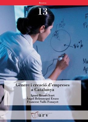 Gènere i creació d'empreses a Catalunya | 9788484241393 | Brunet Icart, Ignasi;Belzunegui Eraso, Àngel;Valls Fonayet, Francesc | Llibres.cat | Llibreria online en català | La Impossible Llibreters Barcelona