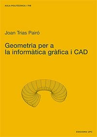 Geometria per a la informÃ tica grÃ fica i CAD | 9788483013540 | Trias Pairó, Joan | Llibres.cat | Llibreria online en català | La Impossible Llibreters Barcelona