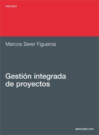 Gestión integrada de proyectos | 9788483018873 | Serer Figueroa, Marcos | Llibres.cat | Llibreria online en català | La Impossible Llibreters Barcelona