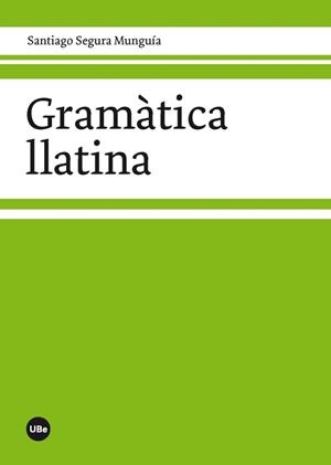 GramÃ tica llatina | 9788447536320 | Segura Munguía, Santiago | Llibres.cat | Llibreria online en català | La Impossible Llibreters Barcelona