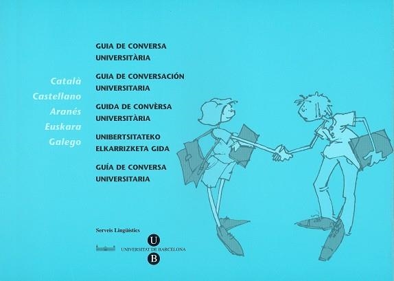 Guia de Conversa UniversitÃ ria. AranÃ©s Castellano Euskara Galego CatalÃ | 9788447532377 | Serveis Lingüístics de la Universitat de Barcelona | Llibres.cat | Llibreria online en català | La Impossible Llibreters Barcelona