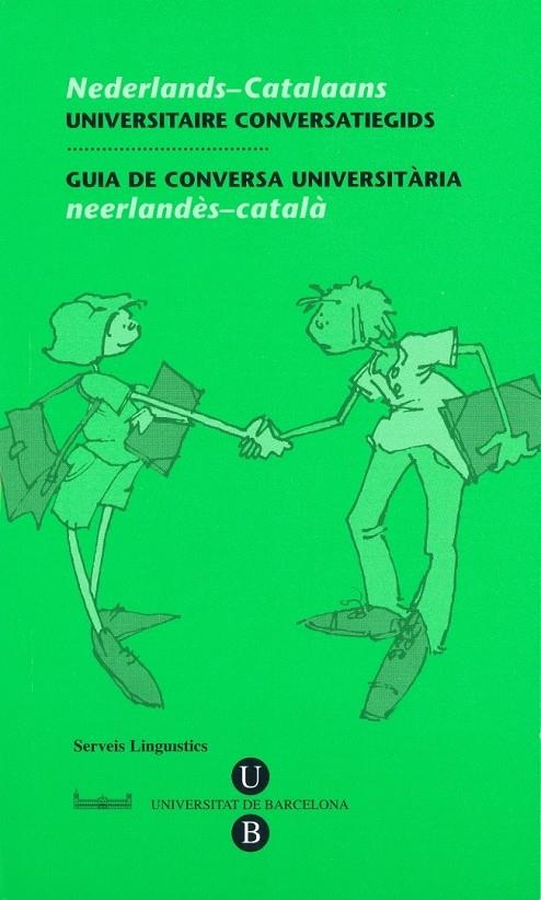 Guia de Conversa UniversitÃ ria. NeerlandÃ¨s-CatalÃ | 9788447530830 | Serveis Lingüístics de la Universitat de Barcelona | Llibres.cat | Llibreria online en català | La Impossible Llibreters Barcelona