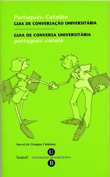 Guia de Conversa UniversitÃ ria. PortuguÃ©s-CatalÃ | 9788447528257 | Serveis Lingüístics de la Universitat de Barcelona | Llibres.cat | Llibreria online en català | La Impossible Llibreters Barcelona