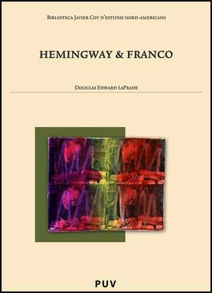 Hemingway & Franco | 9788437066950 | Laprade, Douglas Edward | Llibres.cat | Llibreria online en català | La Impossible Llibreters Barcelona