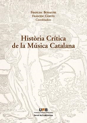 Història Crítica de la Música Catalana | 9788449025891 | Bonastre, Francesc;Cortés, Francesc (Coordinadors) | Llibres.cat | Llibreria online en català | La Impossible Llibreters Barcelona