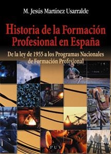 Historia de la Formación Profesional en España | 9788437054490 | Martínez Usarralde, M. Jesús | Llibres.cat | Llibreria online en català | La Impossible Llibreters Barcelona