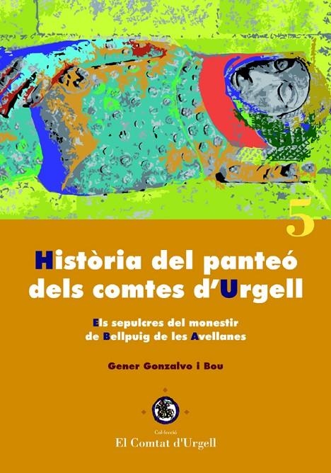 Història del panteó dels comtes d'Urgell. | 9788484092179 | Gonzalvo Bou, Gener | Llibres.cat | Llibreria online en català | La Impossible Llibreters Barcelona