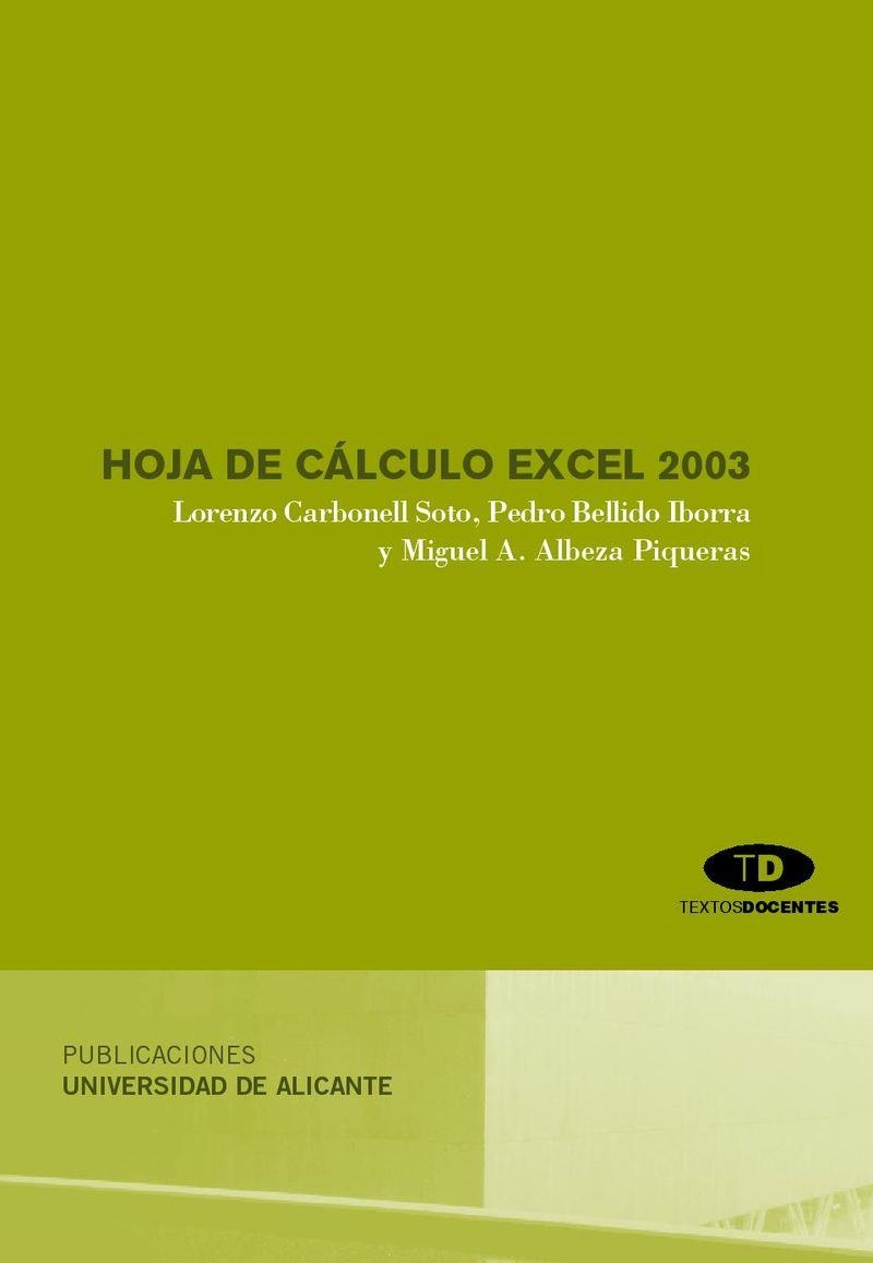 Hoja de cálculo excel 2003 | 9788479088484 | Carbonell Soto, L.;Bellido Iborra, P.;Albeza Piqueras, M. A. | Llibres.cat | Llibreria online en català | La Impossible Llibreters Barcelona