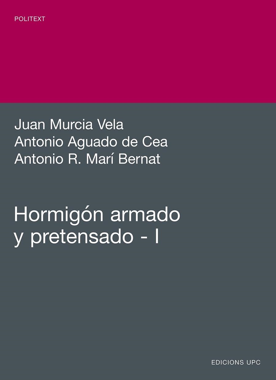 Hormigón armado y pretensado I | 9788483010303 | Murcia Vela, Juan;Aguado de Cea, Antonio;Marí Bernat, Antonio R. | Llibres.cat | Llibreria online en català | La Impossible Llibreters Barcelona