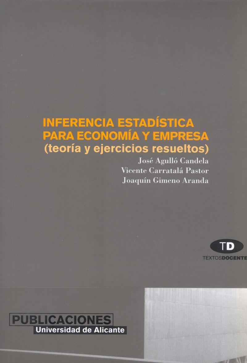 Inferencia estadística para economía y empresa. Teoría y ejercicios resueltos | 9788479084585 | Agullo Candela, J.;Carratalá Pastor, V.;Gimeno Aranda, J. | Llibres.cat | Llibreria online en català | La Impossible Llibreters Barcelona