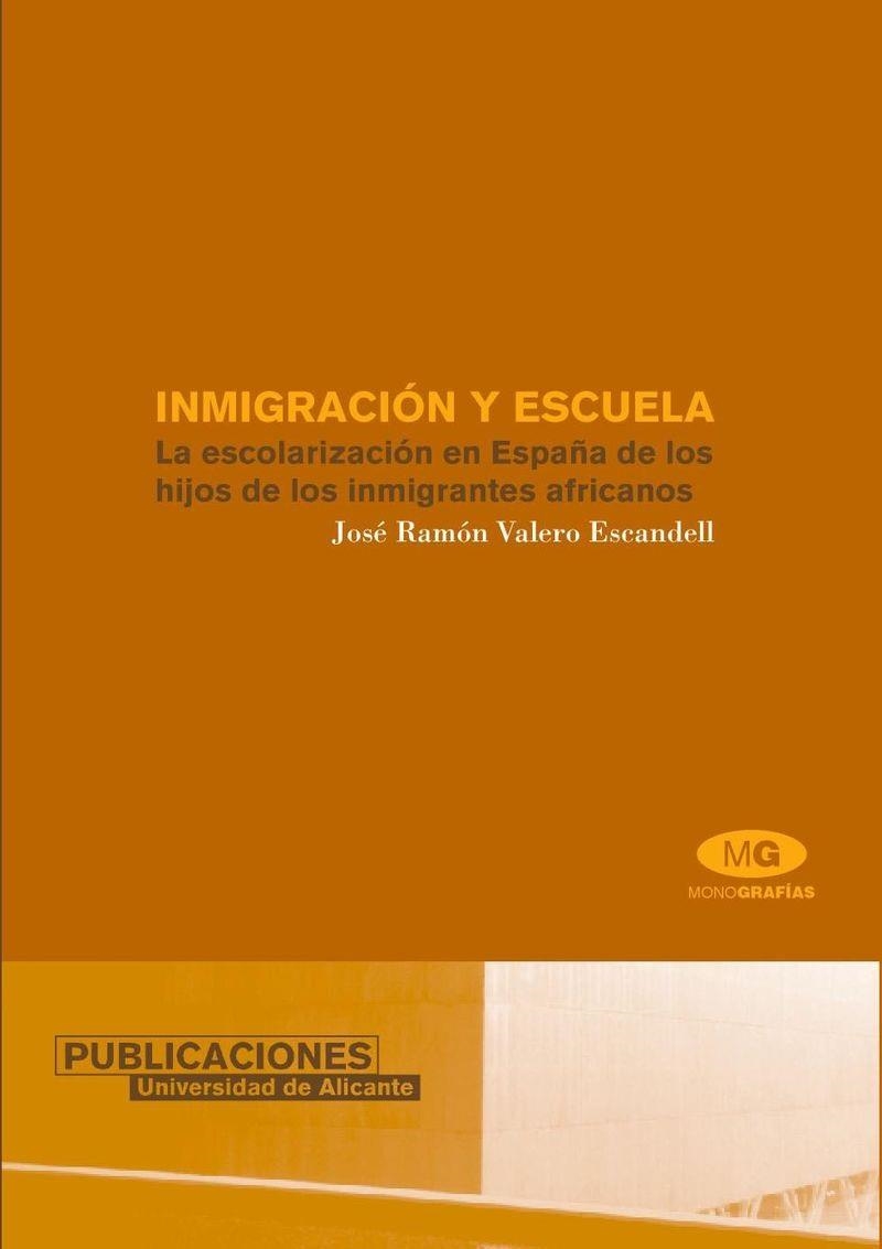 Inmigración y escuela: la escolarización en España de los hijos de los inmigrantes africanos | 9788479086725 | Valero Escandell, J. R. | Llibres.cat | Llibreria online en català | La Impossible Llibreters Barcelona