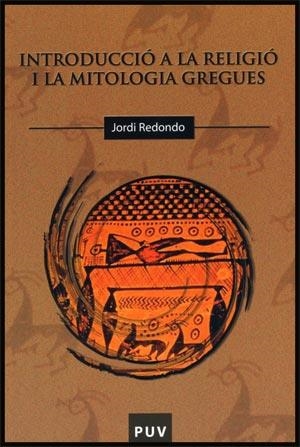 Introducció a la religió i la mitologia gregues | 9788437065243 | Redondo, Jordi | Llibres.cat | Llibreria online en català | La Impossible Llibreters Barcelona