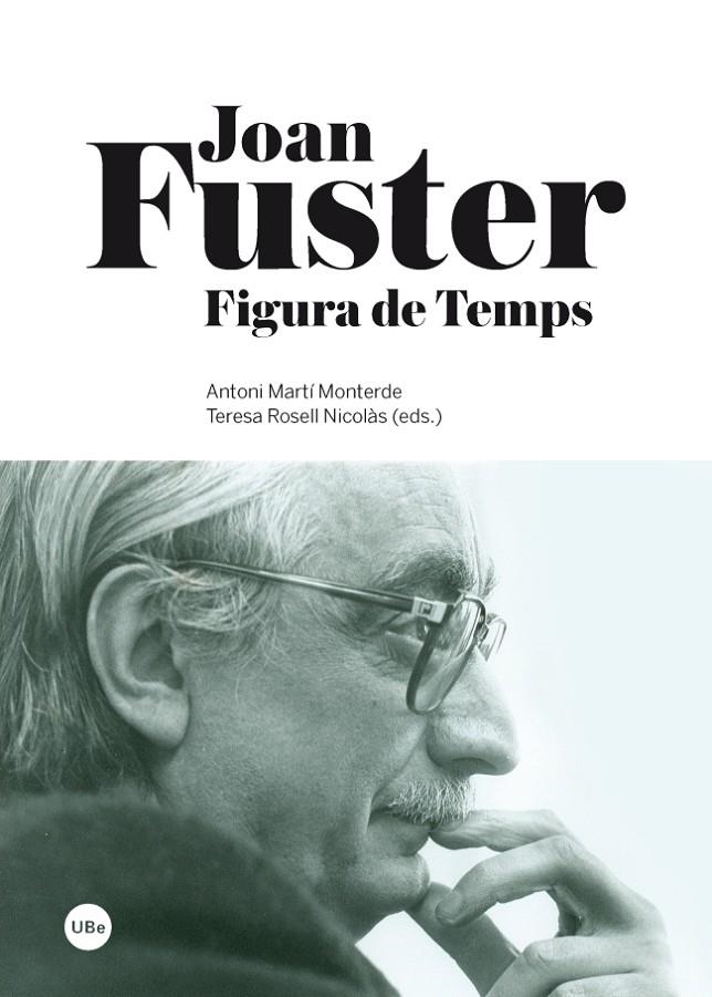 Joan Fuster. Figura de Temps | 9788447536504 | MartÃ­ Monterde, Antoni;Rosell NicolÃ s, Teresa | Llibres.cat | Llibreria online en català | La Impossible Llibreters Barcelona