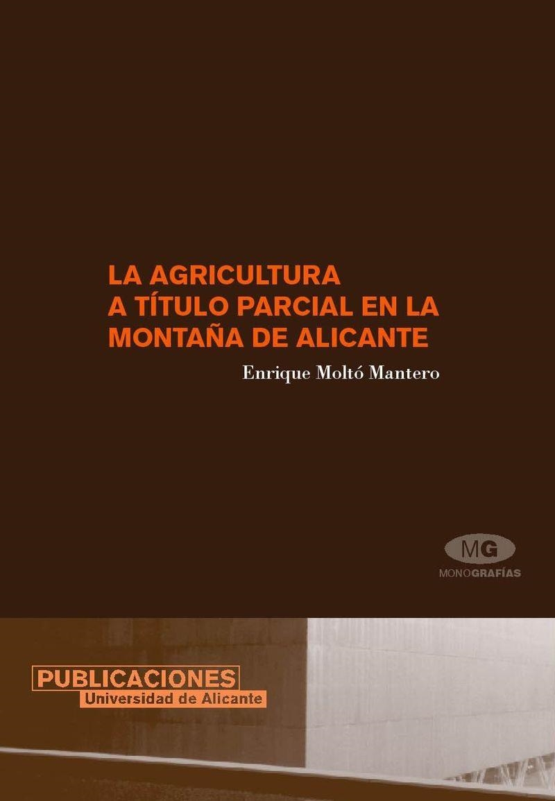 La agricultura a título parcial en la montaña de Alicante | 9788479087272 | Moltó Mantero, E. | Llibres.cat | Llibreria online en català | La Impossible Llibreters Barcelona