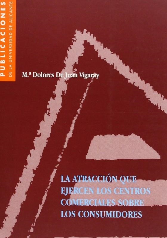 La atracción que ejercen los centros comerciales sobre los consumidores | 9788479083878 | Juan Vigaray, M. D. (de) | Llibres.cat | Llibreria online en català | La Impossible Llibreters Barcelona