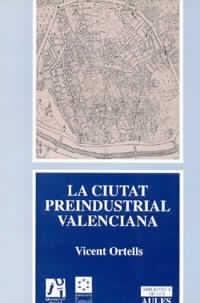 La ciutat preindustrial valenciana | 9788480210867 | Ortells Chabrera, Vicente | Llibres.cat | Llibreria online en català | La Impossible Llibreters Barcelona