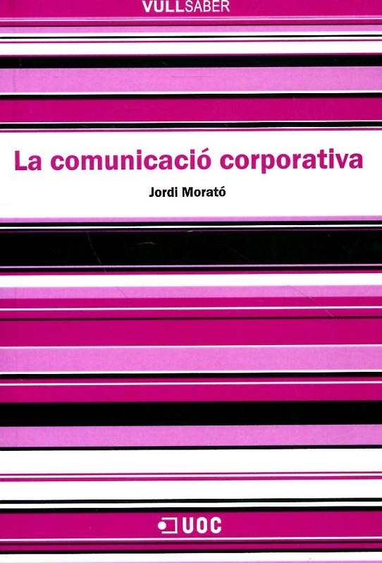 La comunicació corporativa | 9788497889780 | Morató Bullido, Jordi | Llibres.cat | Llibreria online en català | La Impossible Llibreters Barcelona